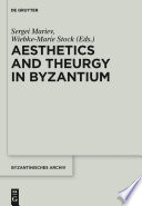 Aesthetics and Theurgy in Byzantium /