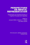 Perspectives on mental representation : : experimental and theoretical studies of cognitive processes and capacities /