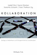 Kollaboration : Beiträge zur Medientheorie und Kulturgeschichte der Zusammenarbeit