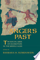 Anger's Past : : The Social Uses of an Emotion in the Middle Ages /