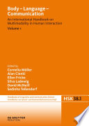 Body - Language - Communication : : An International Handbook on Multimodality in Human Interaction.