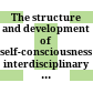 The structure and development of self-consciousness : interdisciplinary perspectives /