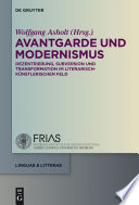 Avantgarde und Modernismus : : Dezentrierung, Subversion und Transformation im literarisch-künstlerischen Feld /