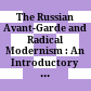 The Russian Avant-Garde and Radical Modernism : : An Introductory Reader /