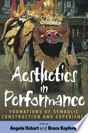 Aesthetics in Performance : : Formations of Symbolic Construction and Experience /