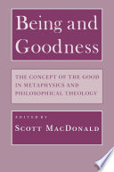 Being and Goodness : : The Concept of the Good in Metaphysics and Philosophical Theology /
