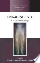 Engaging Evil : : A Moral Anthropology /