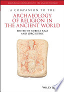A companion to the archaeology of religion in the ancient world