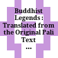Buddhist Legends : : Translated from the Original Pali Text of the Dhammapada Commentary.