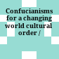 Confucianisms for a changing world cultural order /