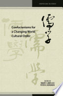 Confucianisms for a Changing World Cultural Order