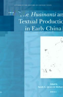 The Huainanzi and textual production in early China /