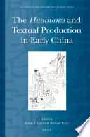 The Huainanzi and textual production in early China /