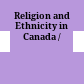 Religion and Ethnicity in Canada /
