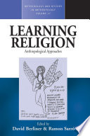 Learning religion : : anthropological approaches /