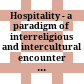 Hospitality - a paradigm of interreligious and intercultural encounter = Gastfreundschaft als Paradigma interreligiöser und interkultureller Begegnung /