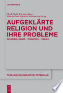 Aufgeklärte Religion und ihre Probleme : : Schleiermacher - Troeltsch - Tillich /