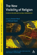 The new visibility of religion : studies in religion and cultural hermeneutics /