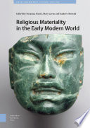 Religious Materiality in the Early Modern World /