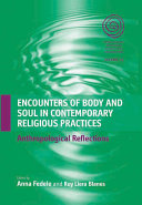 Encounters of body and soul in contemporary religious practices : anthropological reflections /