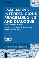 Evaluating Interreligious Peacebuilding and Dialogue : : Methods and Frameworks /