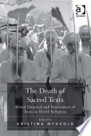 The death of sacred texts : ritual disposal and renovation of texts in world religions /
