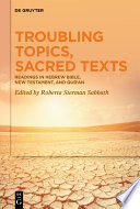 Troubling Topics, Sacred Texts : : Readings in Hebrew Bible, New Testament, and Qur’an /