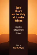 Social theory and the study of Israelite religion : essays in retrospect and prospect /