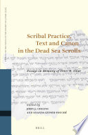 Scribal practice, text and canon in the Dead Sea scrolls : : essays in memory of Peter W. Flint /