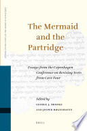 The mermaid and the partridge : essays from the Copenhagen Conference [June 2009] on revising texts from Cave Four /