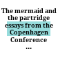 The mermaid and the partridge : essays from the Copenhagen Conference [June 2009] on revising texts from Cave Four /
