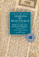 Learning to Read Talmud : : What It Looks Like and How It Happens /