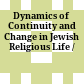 Dynamics of Continuity and Change in Jewish Religious Life /