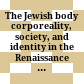 The Jewish body : corporeality, society, and identity in the Renaissance and early modern period /