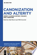 Canonization and Alterity : : Heresy in Jewish History, Thought, and Literature /