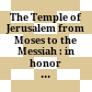 The Temple of Jerusalem : from Moses to the Messiah : in honor of Professor Louis H. Feldman /
