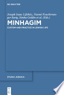 Minhagim : : Custom and Practice in Jewish Life /
