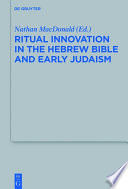 Ritual Innovation in the Hebrew Bible and Early Judaism /