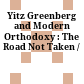 Yitz Greenberg and Modern Orthodoxy : : The Road Not Taken /