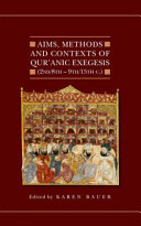 Aims, methods and contexts of Qurʾanic exegesis : (2nd/8th-9th/15th c.)