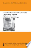 Central Asian Pilgrims. : : Hajj Routes and Pious Visits between Central Asia and the Hijaz. /