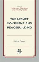 The Hizmet Movement and peacebuilding : : global cases /