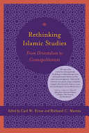 Rethinking Islamic studies : from orientalism to cosmopolitanism /