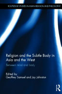 Religion and the subtle body in Asia and the West : between mind and body /