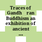 Traces of Gandhāran Buddhism : an exhibition of ancient Buddhist manuscripts in the Schøyen Collection