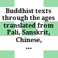 Buddhist texts through the ages : translated from Pali, Sanskrit, Chinese, Tibetan, Japanese and Apabhramsa
