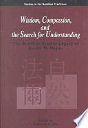 Wisdom, compassion, and the search for understanding : the Buddhist studies legacy of Gadjin M. Nagao