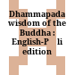 Dhammapada : wisdom of the Buddha : English-Pāli edition