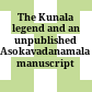 The Kunala legend and an unpublished Asokavadanamala manuscript