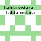 = ललित-विस्तरः<br/>Lalita-vistara : = Lalita-vistaraḥ